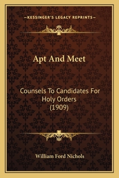 Paperback Apt And Meet: Counsels To Candidates For Holy Orders (1909) Book