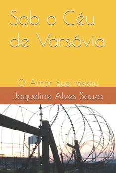 Paperback Sob o Céu de Varsóvia: O Amor que resistiu [Portuguese] Book