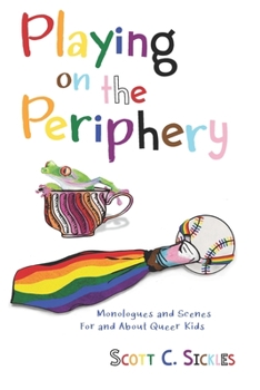 Paperback Playing on the Periphery: Monologues and Scenes for and about Queer Kids Book
