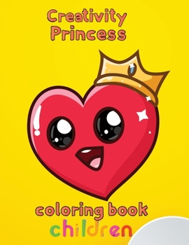 Paperback Creativity Princess Coloring Book Children: 8.5''x11''/princess coloring book