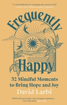 Hardcover Frequently Happy: 52 Mindful Moments to Bring Hope and Joy Book