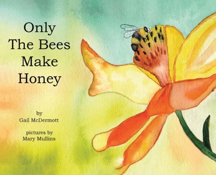 Hardcover Only The Bees Make Honey Book