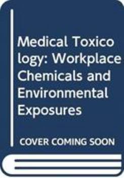 Hardcover Medical Toxicology: Workplace Chemicals and Environmental Exposures Book