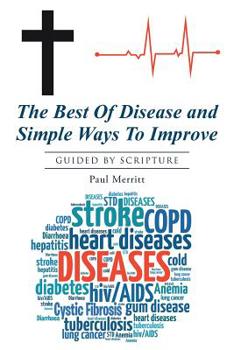 Paperback The Best Of Disease And Simple Ways To Improve: Guided By Scripture Book