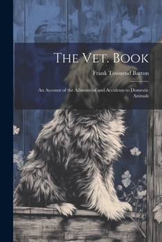 Paperback The vet. Book: An Account of the Ailments of and Accidents to Domestic Animals Book