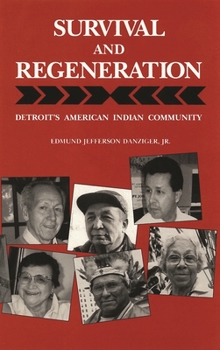 Survival and Regeneration: Detroit’s American Indian Community - Book  of the Great Lakes Books Series