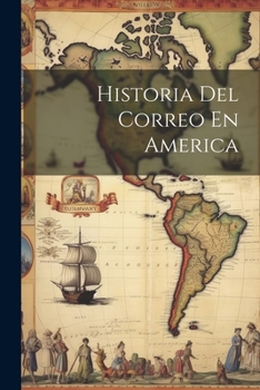 Paperback Historia Del Correo En America [French] Book