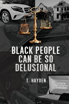 Paperback Black People Can Be So Delusional Book