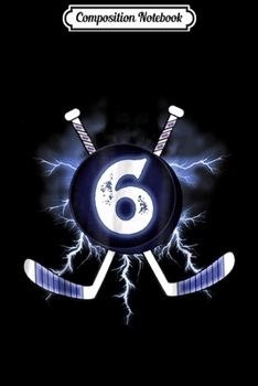 Composition Notebook: 6th Birthday - Ice Hockey 6 years old Journal/Notebook Blank Lined Ruled 6x9 100 Pages