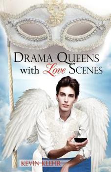 Drama Queens With Love Scenes - Book #1 of the Actors and Angels