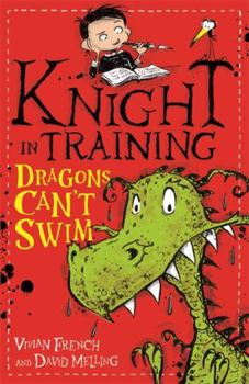 Knight in Training: Dragons Can't Swim: Book 1 - Book #1 of the Knight in Training