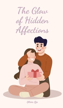 Hardcover The Glow of Hidden Affections Book