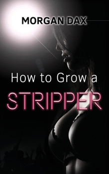 Paperback How to Grow a Stripper Book
