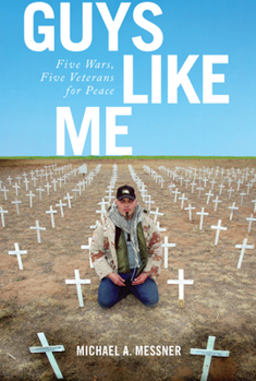 Hardcover Guys Like Me: Five Wars, Five Veterans for Peace Book