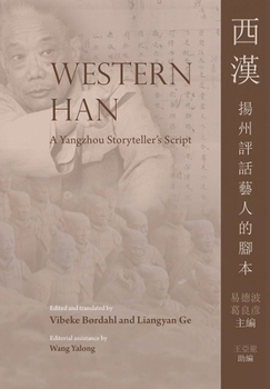 Western Han: A Yangzhou Storyteller's Script - Book #139 of the NIAS Monographs