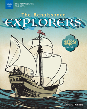 Hardcover The Renaissance Explorers: With History Projects for Kids Book
