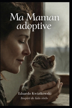 MA MAMAN ADOPTIVE (Mémoires) (French Edition)