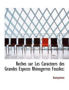 Paperback Reches Sur Les Caracteers Des Grandes Especes Rhinogerros Fossiles [French] Book