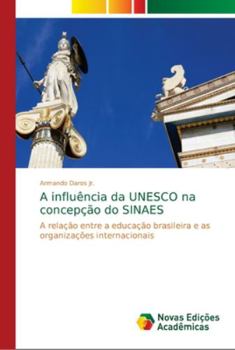 Paperback A influência da UNESCO na concepção do SINAES [Portuguese] Book