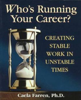 Paperback Who's Running Your Career?: Creating Stable Work in Unstable Times Book