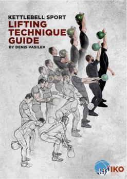 Paperback Kettlebell Sport Lifting Technique Guide by Denis Vasilev: Long Cycle, Jerk & Snatch - Phase-by-Phase Breakdown Book