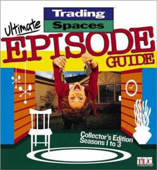 Hardcover Trading Spaces Ultimate Episode Guide: Seasons 1 to 3 Book