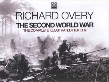 Hardcover The Second World War: The Complete Illustrated History Book