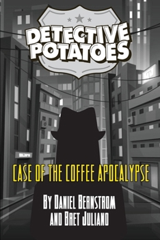 Paperback Detective Potatoes: Case of the Coffee Apocalypse Book