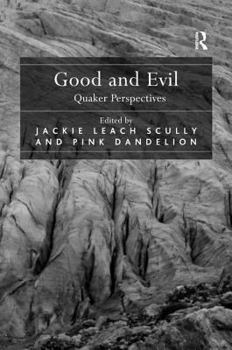 Hardcover Good and Evil: Quaker Perspectives Book