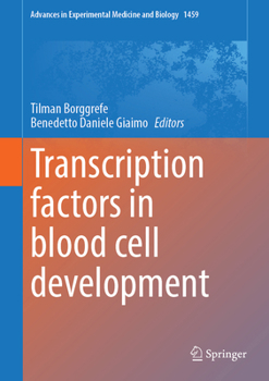 Transcription factors in blood cell development (Advances in Experimental Medicine and Biology, 1459)