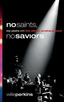 No Saints, No Saviors: My Years With The Allman Brothers Band - Book  of the Music and the American South