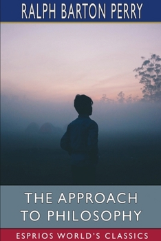 Paperback The Approach to Philosophy (Esprios Classics) Book