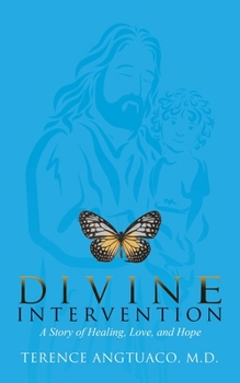 Paperback Divine Intervention: A Story of Healing, Love, and Hope Book