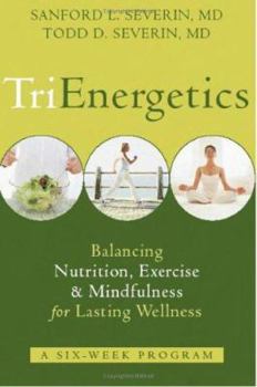 Paperback Trienergetics: Balancing Nutrition, Exercise, and Mindfulness for Lasting Wellness Book