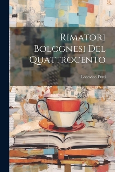 Paperback Rimatori Bolognesi Del Quattrocento [Italian] Book