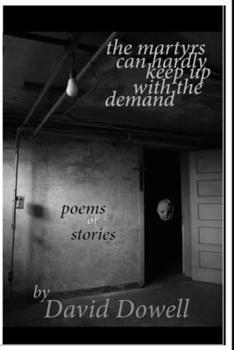 Paperback The Martyrs Can Hardly Keep Up With the Demand Book