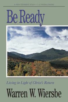 Paperback Be Ready (1 & 2 Thessalonians): Living in Light of Christ's Return Book