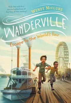 Escape to the World's Fair - Book #3 of the Wanderville