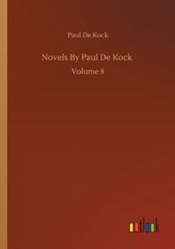 Paperback Novels By Paul De Kock: Volume 8 Book