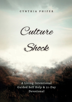 Paperback Culture Shock: A Living Intentional Guided Self Help & 21 Day Devotional Book
