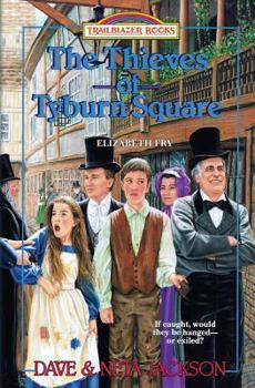 The Thieves of Tyburn Square: Elizabeth Fry - Book  of the Trailblazer Books