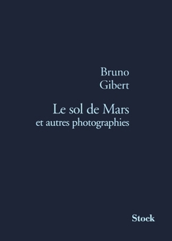 Paperback Le sol de Mars et autres photographies [French] Book
