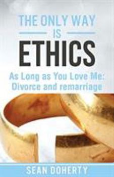 Paperback The Only Way is Ethics - As Long As You Love Me Book