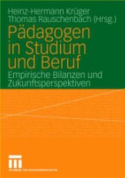 Paperback Pädagogen in Studium Und Beruf: Empirische Bilanzen Und Zukunftsperspektiven [German] Book