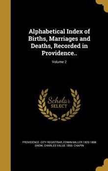 Hardcover Alphabetical Index of Births, Marriages and Deaths, Recorded in Providence..; Volume 2 Book