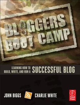 Paperback Bloggers Boot Camp: Learning How to Build, Write, and Run a Successful Blog Book
