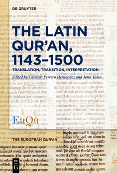 Hardcover The Latin Qur'an, 1143-1500: Translation, Transition, Interpretation Book