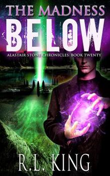 Paperback The Madness Below: An Alastair Stone Urban Fantasy Novel (Alastair Stone Chronicles Book 20) (The Alastair Stone Chronicles) Book