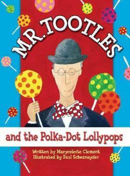 Hardcover Mr. Tootles and the Polka-Dot Lollypops (Tootle Tales) Book