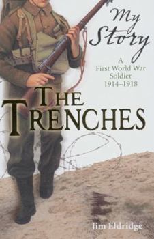 The Trenches: Billy Stevens, The Western Front, 1914-1918 - Book  of the My Story: Boys
